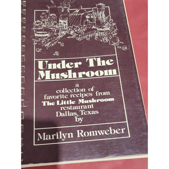 Under the Mushroom Marilyn Romweber 1982 Restaurant Dallas Texas Spiral cookbook - Picture 11 of 12